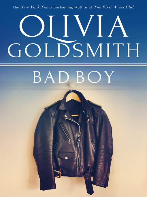 Title details for Bad Boy by Olivia Goldsmith - Available